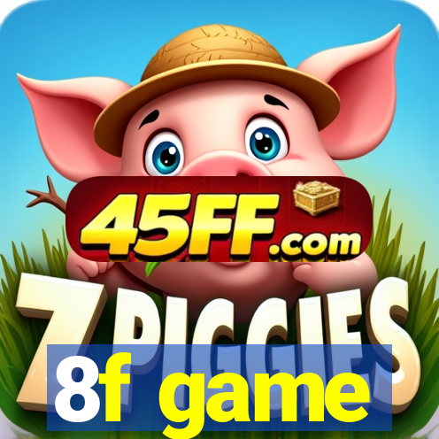 8f game